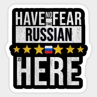 Have No Fear The Russian Is Here - Gift for Russian From Russia Sticker